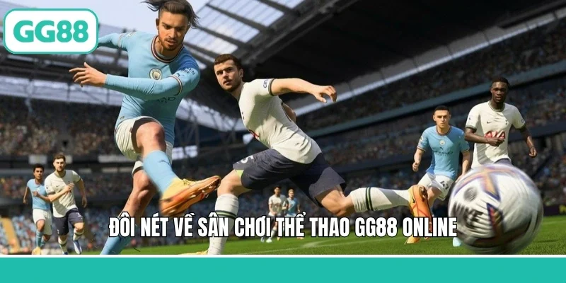 Đôi nét về sân chơi thể thao GG88 online